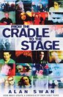 From the Cradle to the Stage